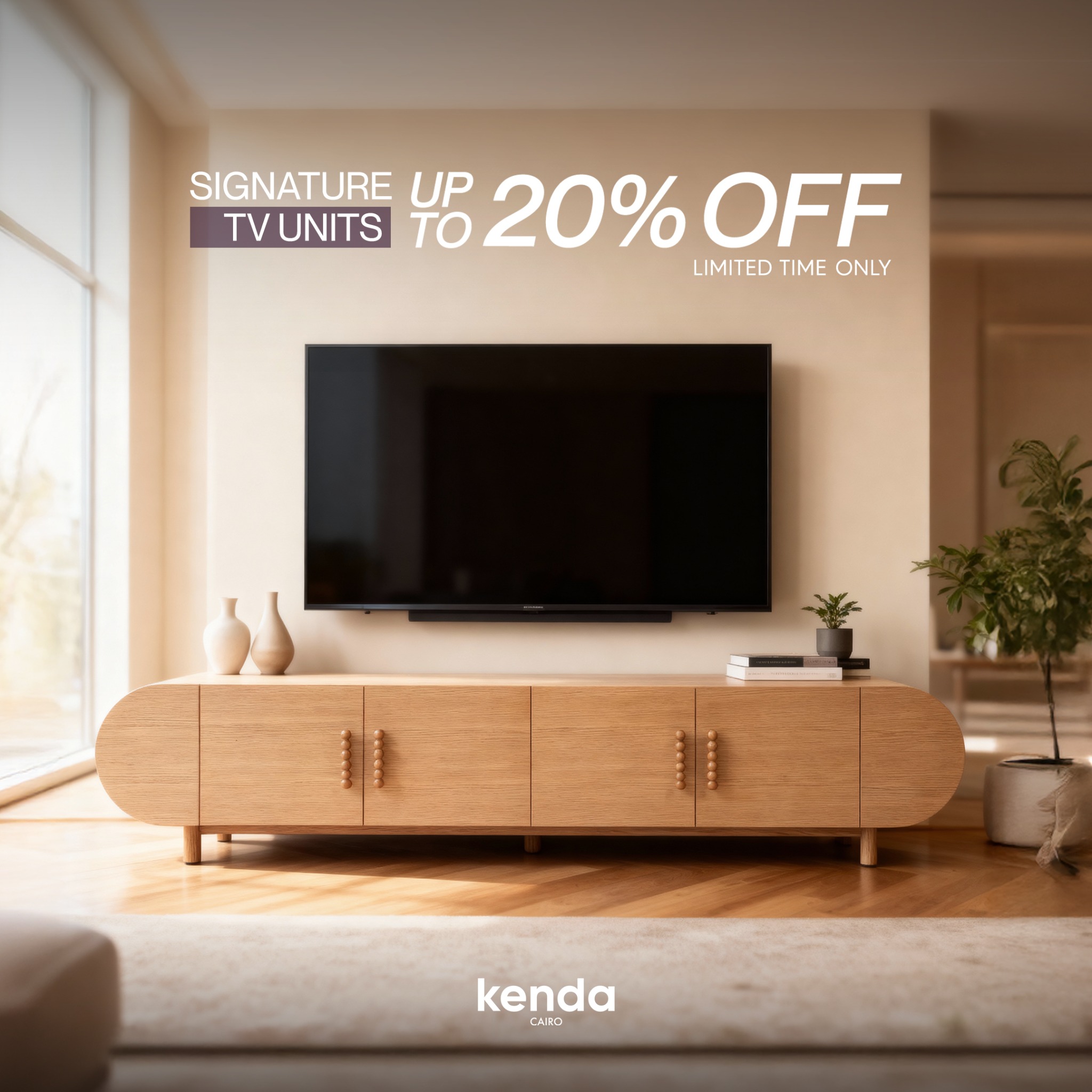 Kenda Cairo Facebook ad: Signature TV Units, up to 20% Off. Limited Time Only.