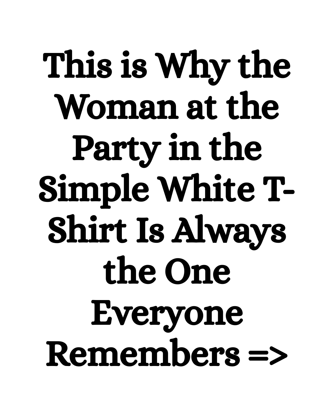 Threadcurve Facebook ad: Why the Woman at the Party in the Simple White T-Shirt Is…