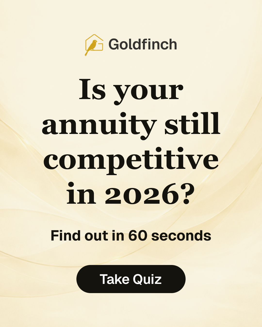 Goldfinch Insurance Facebook ad: Is your old annuity still competitive?