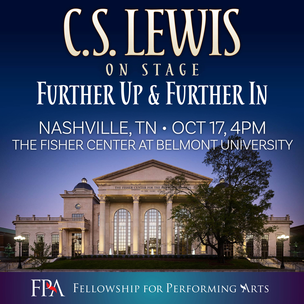 Fellowship for Performing Arts Facebook ad: C.S. Lewis Further Up & Further In