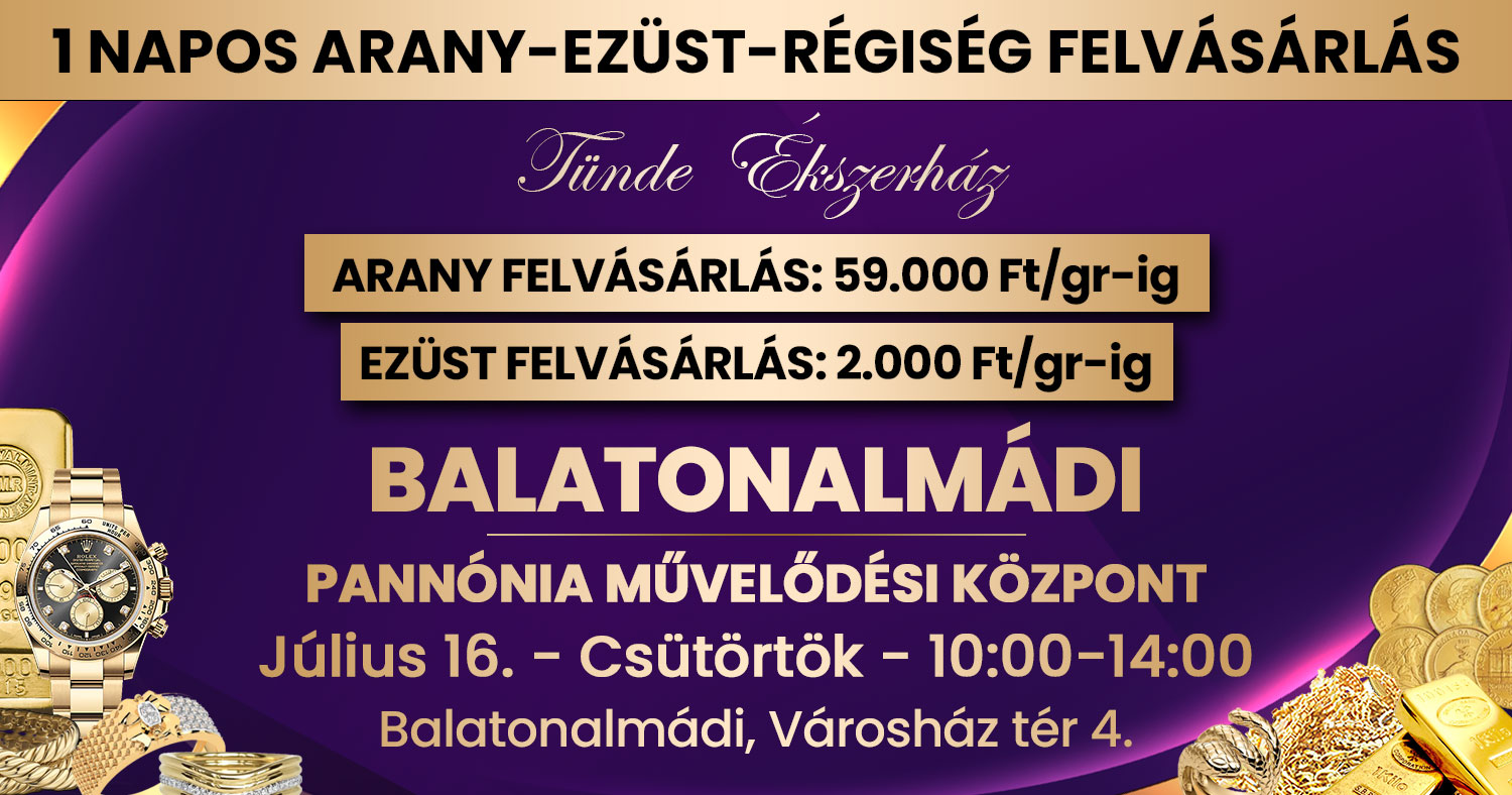 Tünde Ékszerház Facebook ad: Balatonalmádi! 1 napos ARANY - EZÜST - ÓRA FELVÁSÁRLÁS!