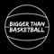 biggerthanbball_