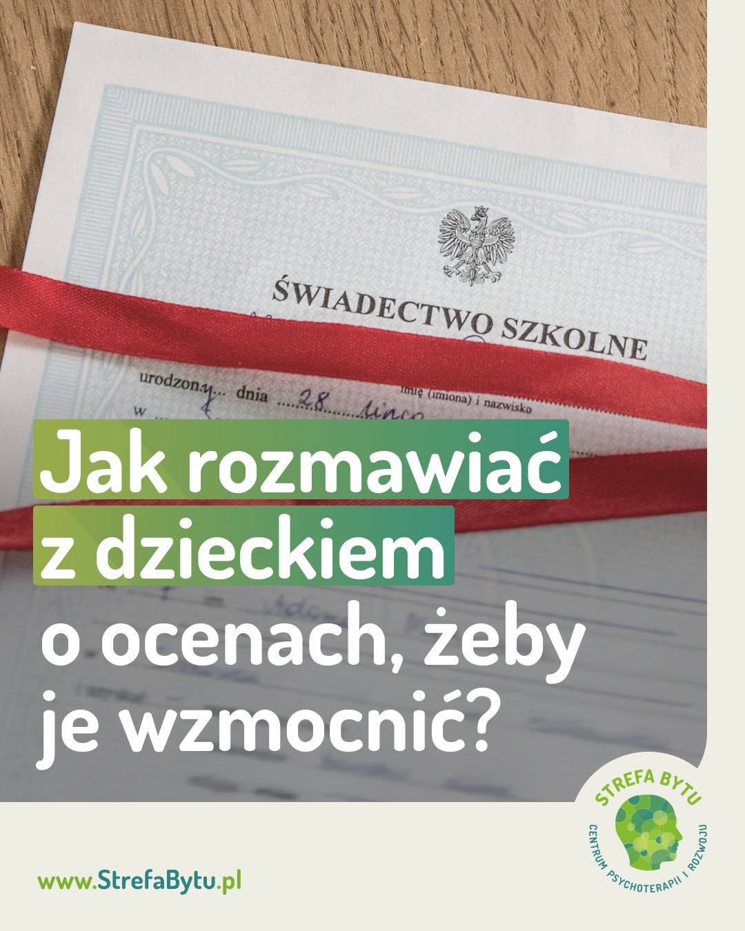 Strefa Bytu - Centrum Psychoterapii i Rozwoju Facebook ad: Jak rozmawiać z dzieckiem o ocenach na świadectwie…