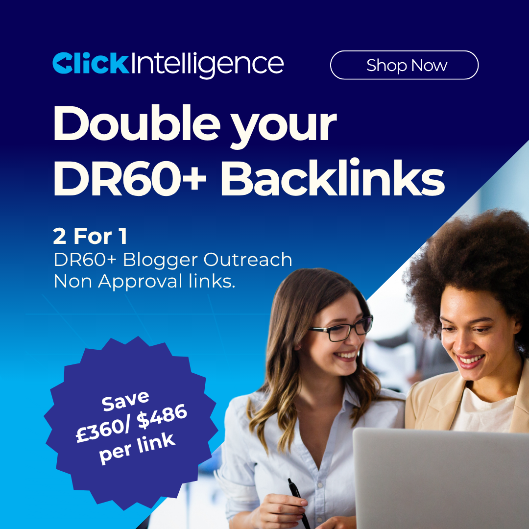 Click Intelligence Ltd - Link Building Services Facebook ad: 2 for 1 DR60+ Blogger Outreach (Non Approval)