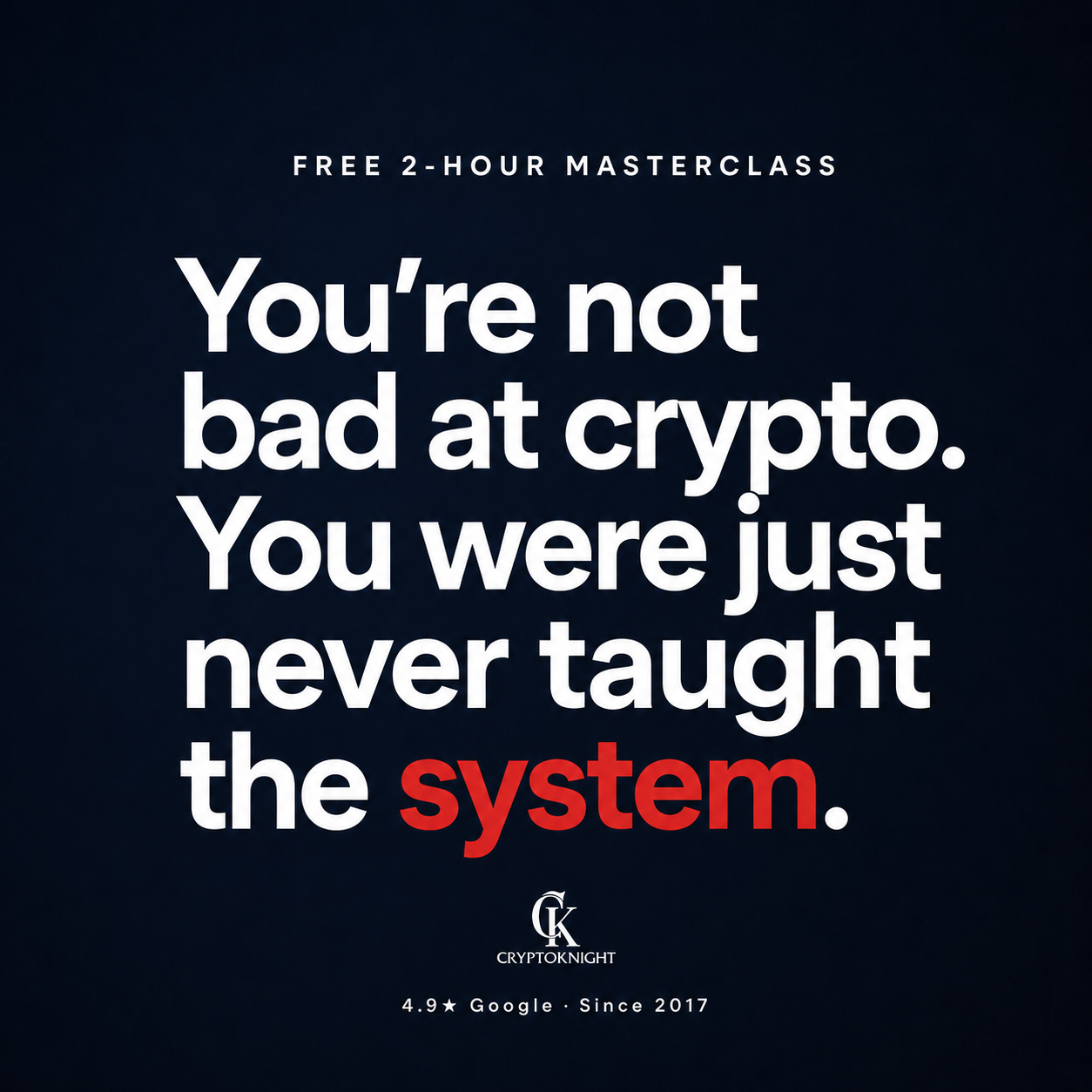 Cryptoknight Academy Facebook ad: Learn The System, Not The Guesswork