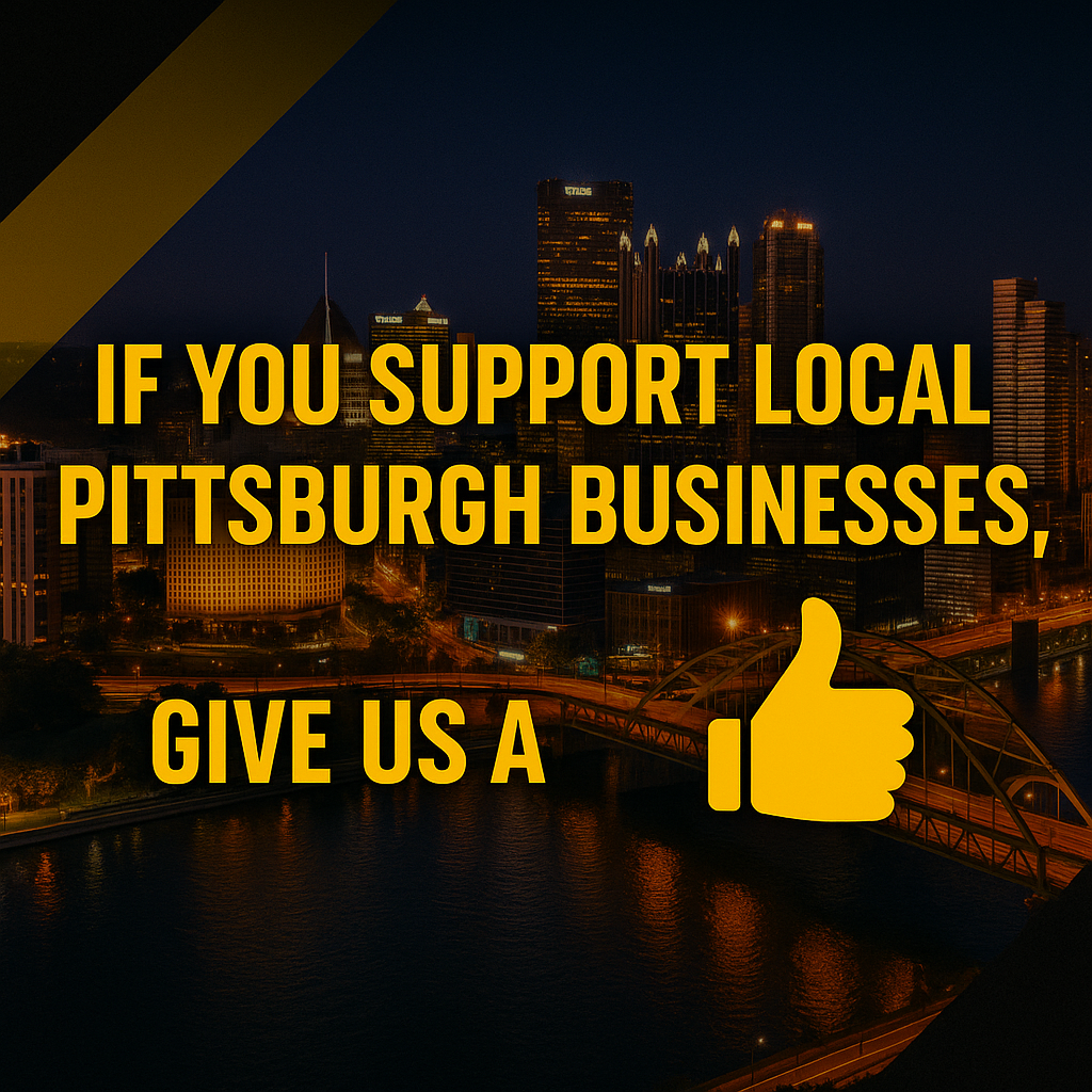 Pittsburgh Digital Marketing Agency Facebook ad: If you support local Pittsburgh businesses, give us…