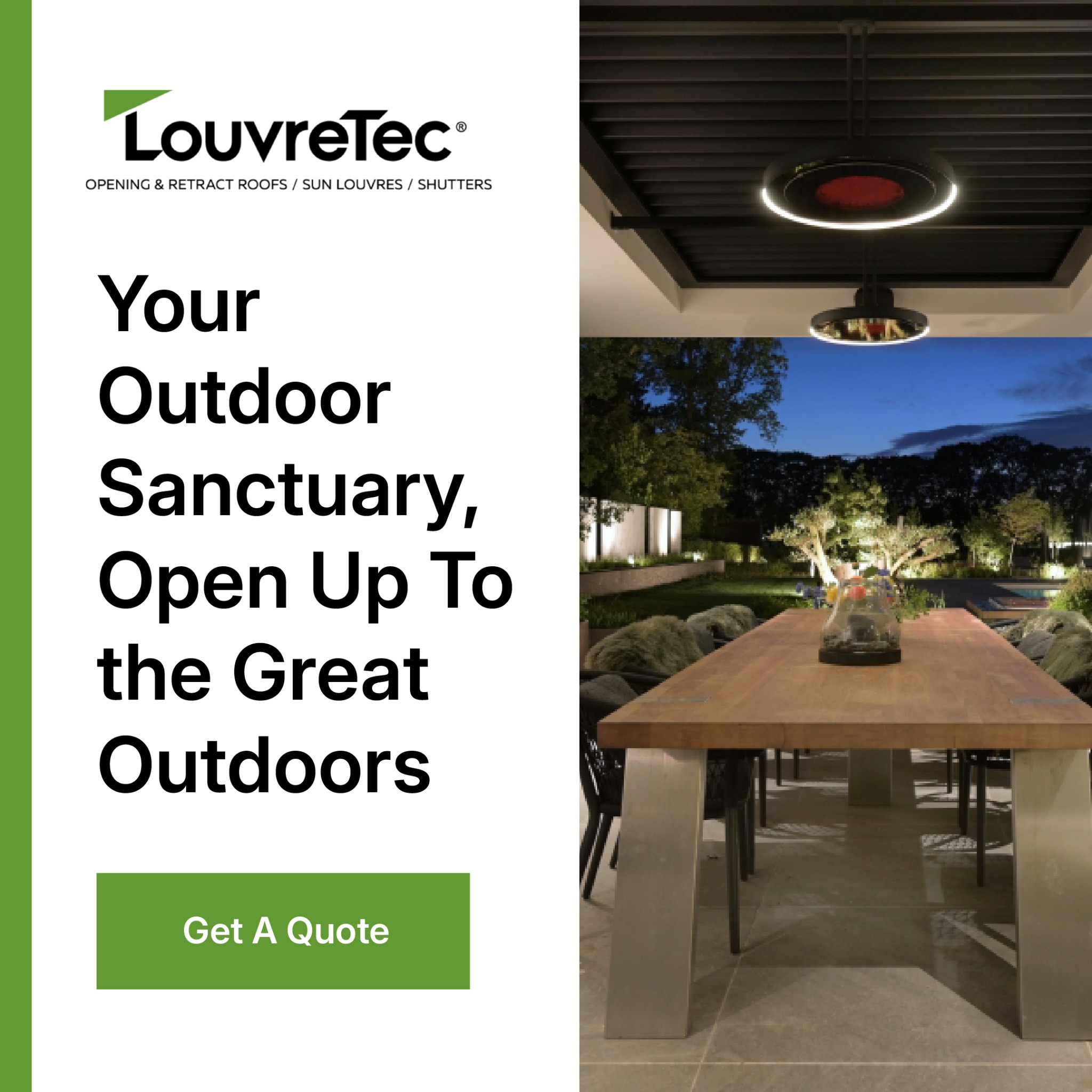 Louvretec Opening Roofs & Sun Louvres Facebook ad: Your Outdoor Sanctuary, Open Up To the Great Outdoors.