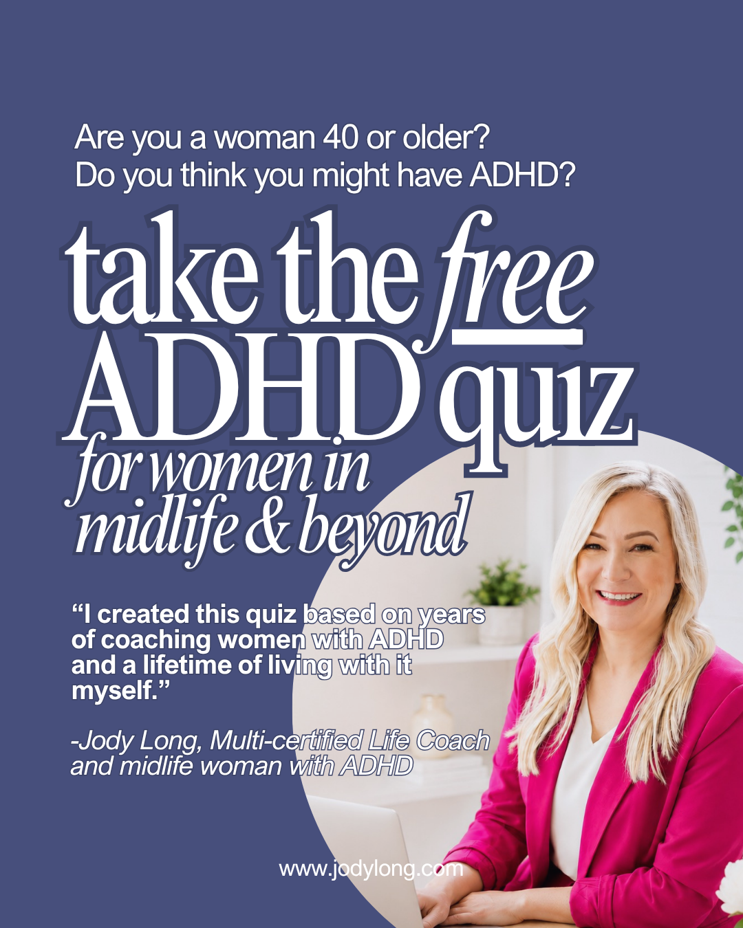 Jody Long Coaching Facebook ad: The FREE ADHD quiz for women in midlife…