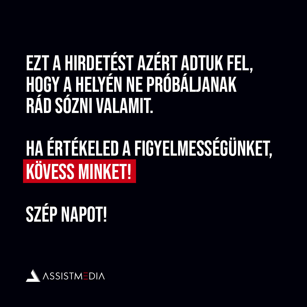 Assist Media Facebook ad: Nem akarunk rád sózni valamit, amire nincs is…