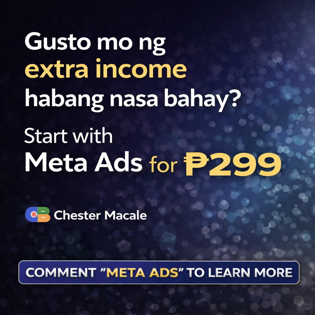 Chester Macale Facebook ad: Nasa Bahay Ka Na, May Income Ka Pa, Start Meta Ads for ₱299