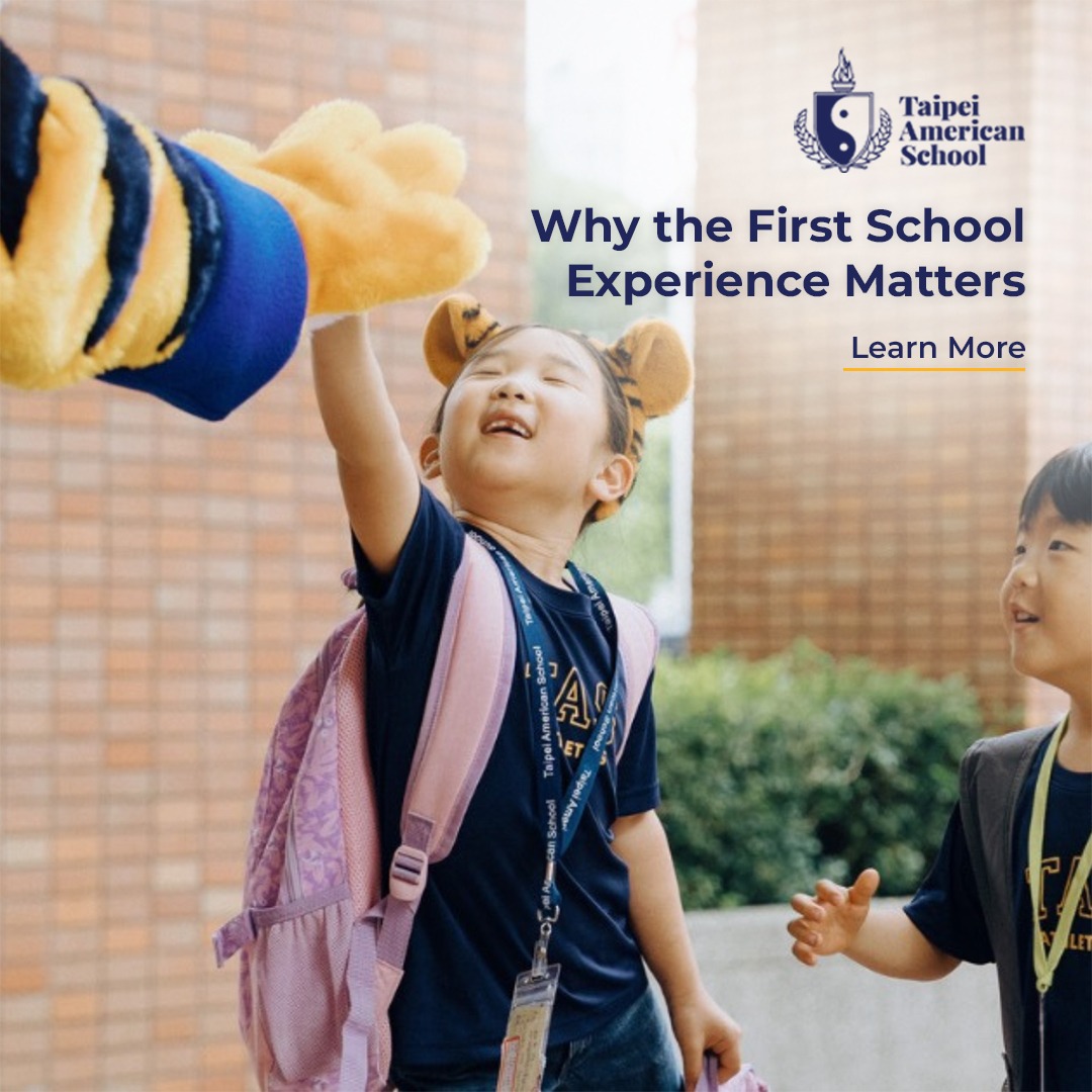 Taipei American School Facebook ad: The First School Year Matters