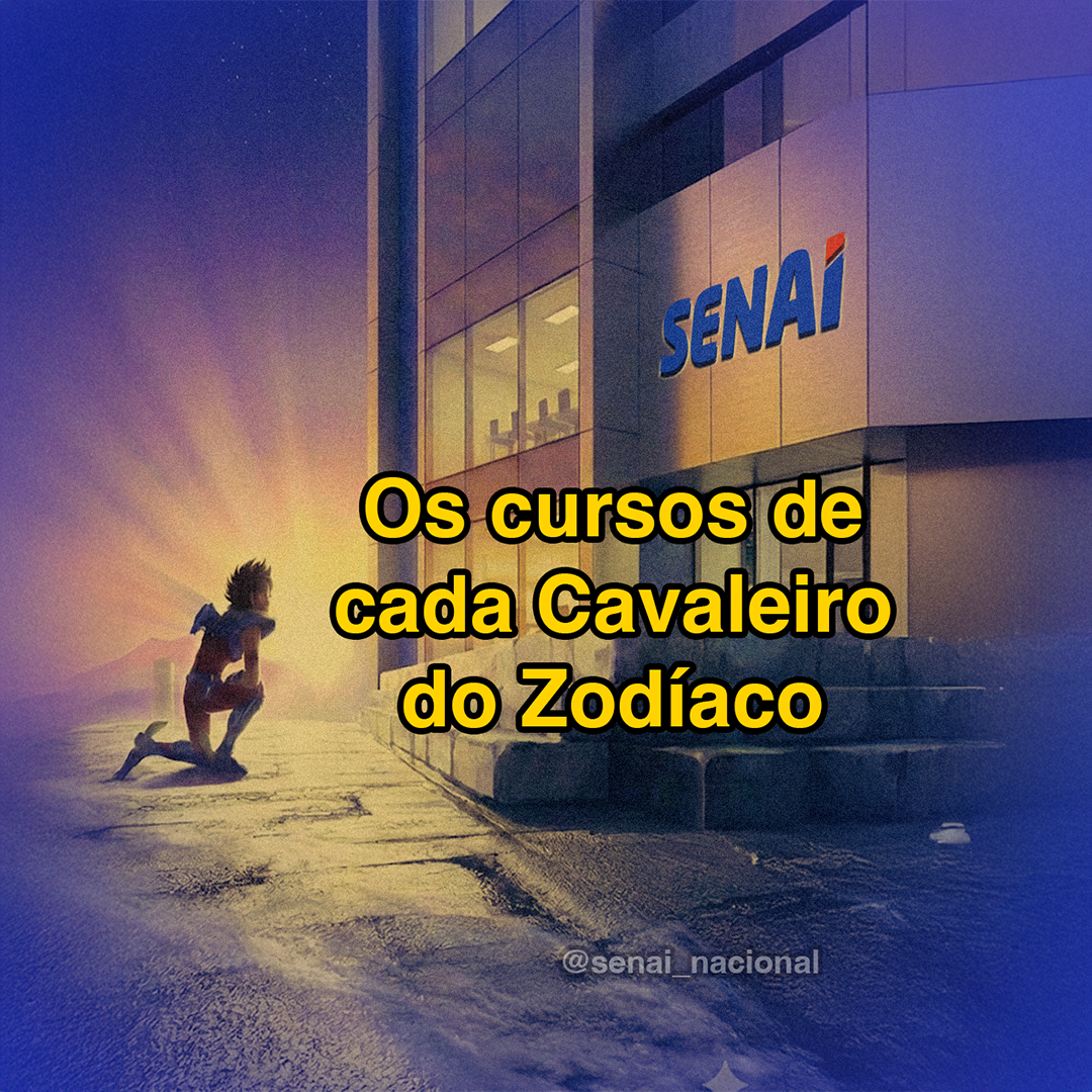 SENAI Facebook ad: Se até os Cavaleiros do Zodíaco escolheram curso…