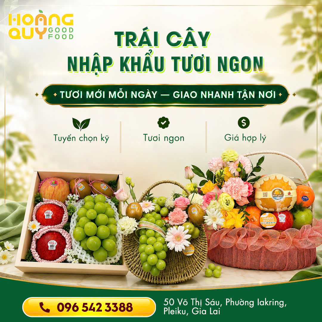 HOÀNG QUY GOOD FOOD - Trái cây, bánh kẹo nhập khẩu Pleiku - Gia lai Facebook ad: TRÁI CÂY NHẬP KHẨU TƯƠI NGON - CHUẨN…