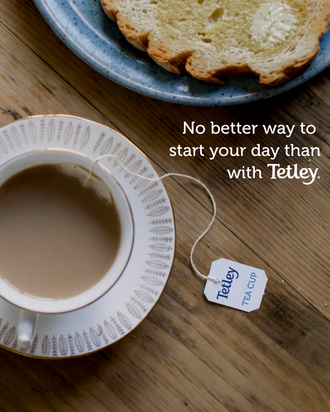Tetley Australia Facebook ad: Tetley. No better way to start your day.