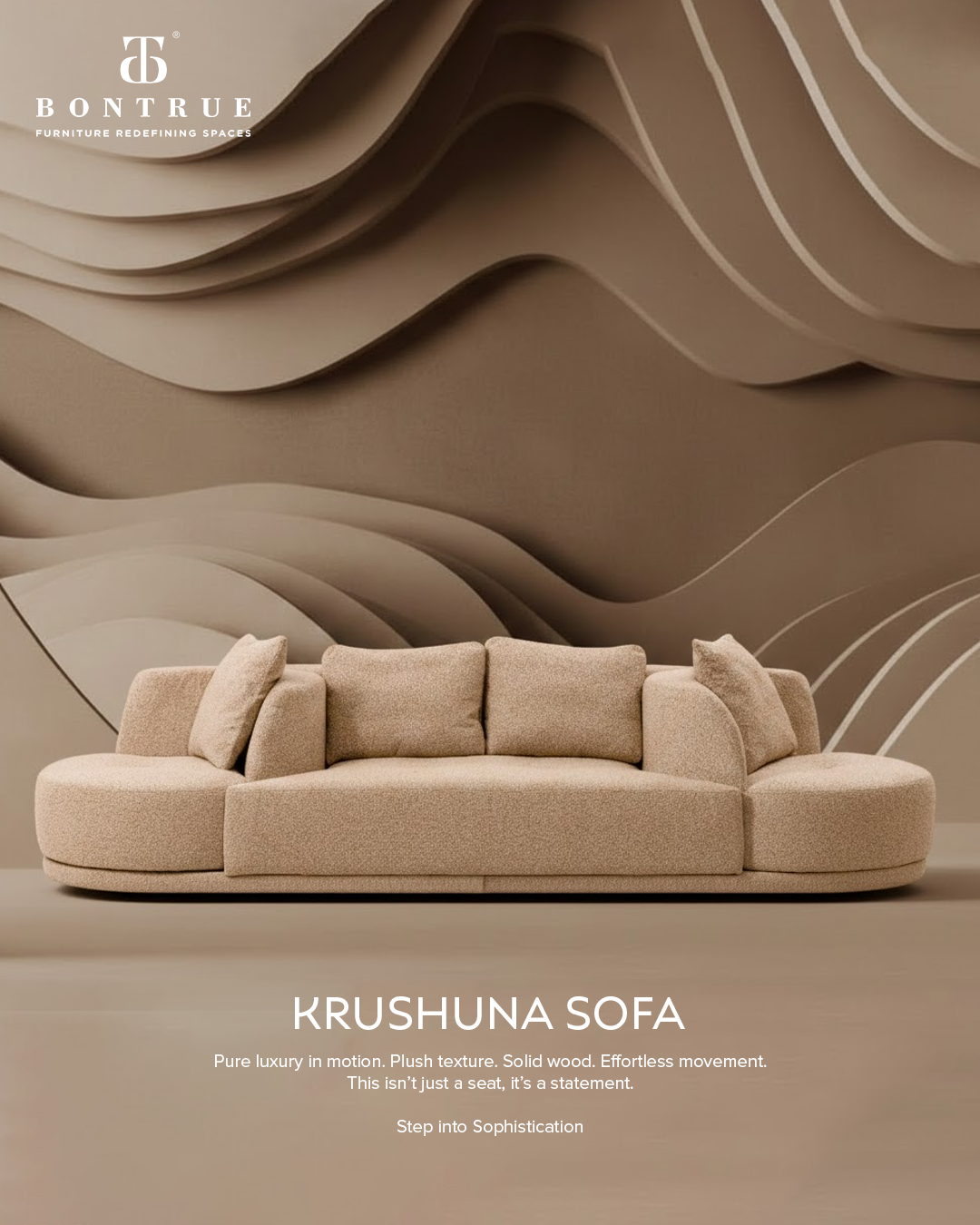Bontrue - Premium & Luxury Furnitures Facebook ad: Create Spaces That Feel Easy To Live In