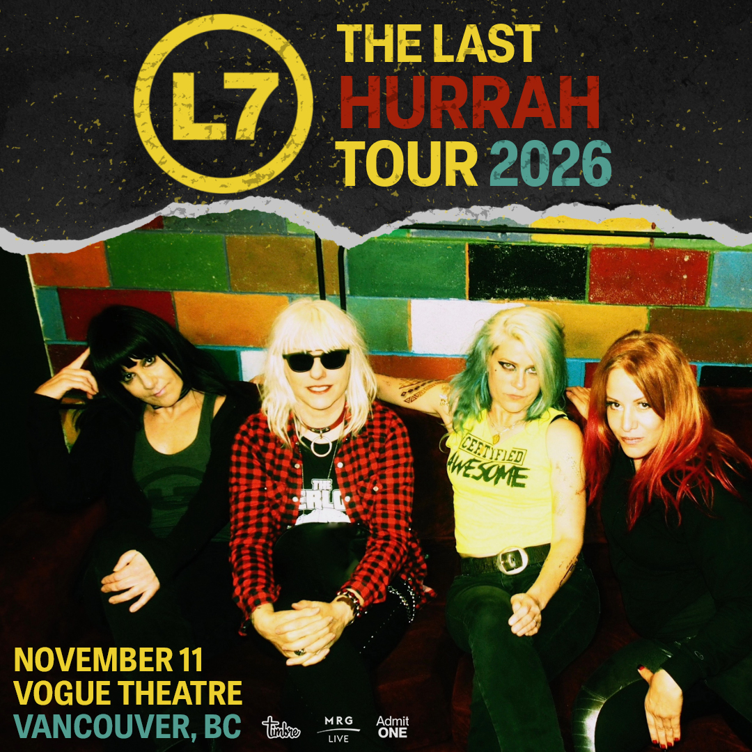 Timbre Concerts Facebook ad: L7: THE LAST HURRAH TOUR 2026 With Guests - Vancouver