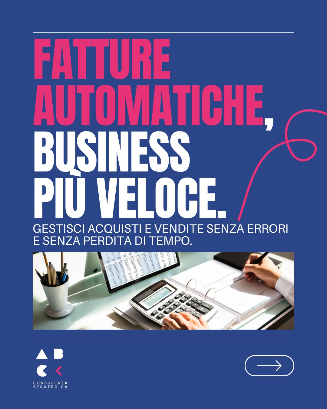 ABC Consulenza Strategica Facebook ad: Dimentica le fatture cartacee e il caos contabile.
