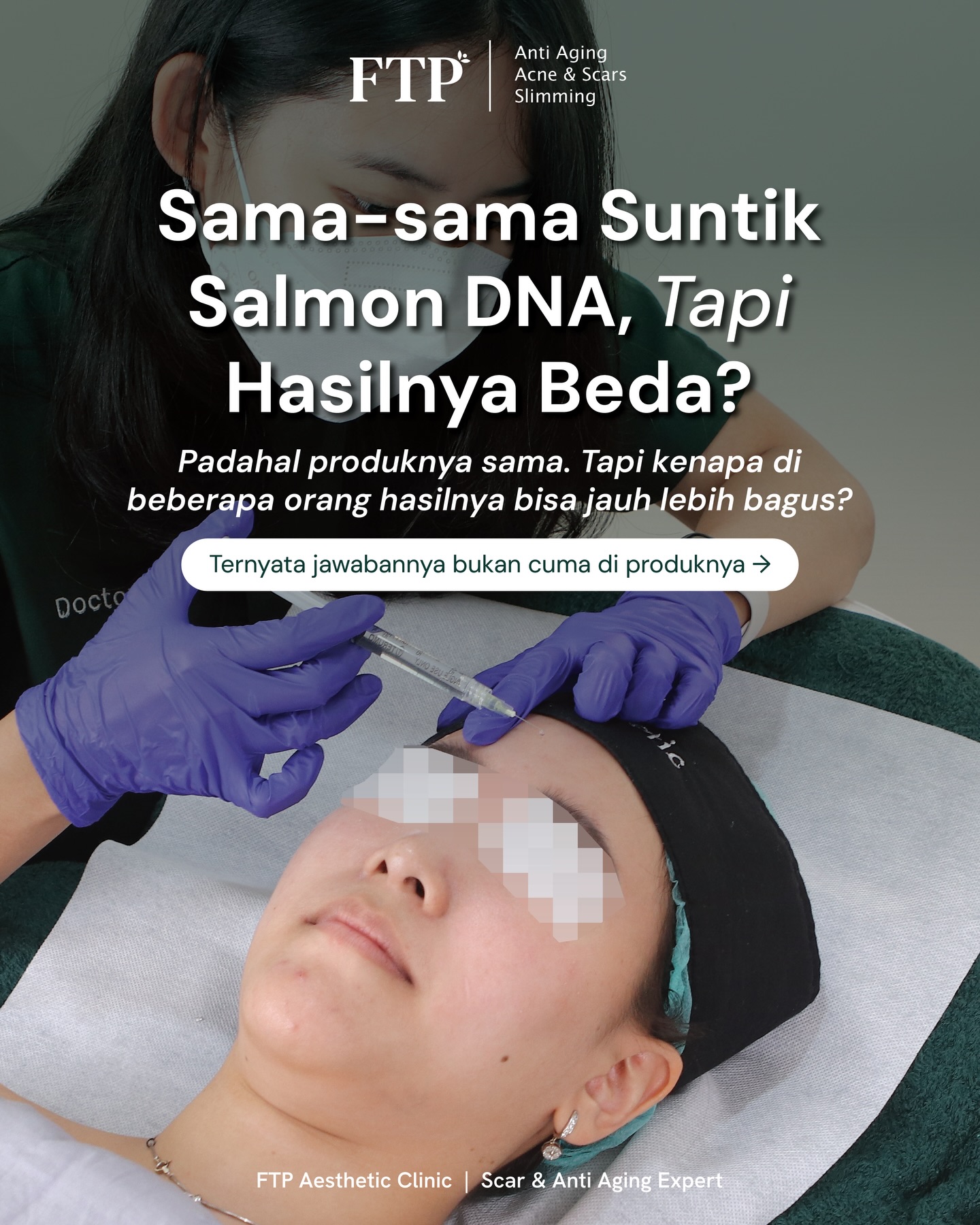 FTP Aesthetics Beauty Bar & Clinic Facebook ad: Suntik Salmon DNA, tapi kok hasilnya beda-beda?