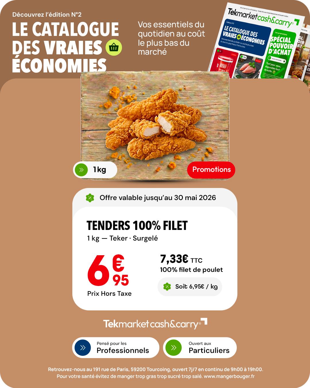 Tekmarket Cash & Carry Facebook ad: 6,95€ LE KILO: LES TENDERS 100% FILET À…