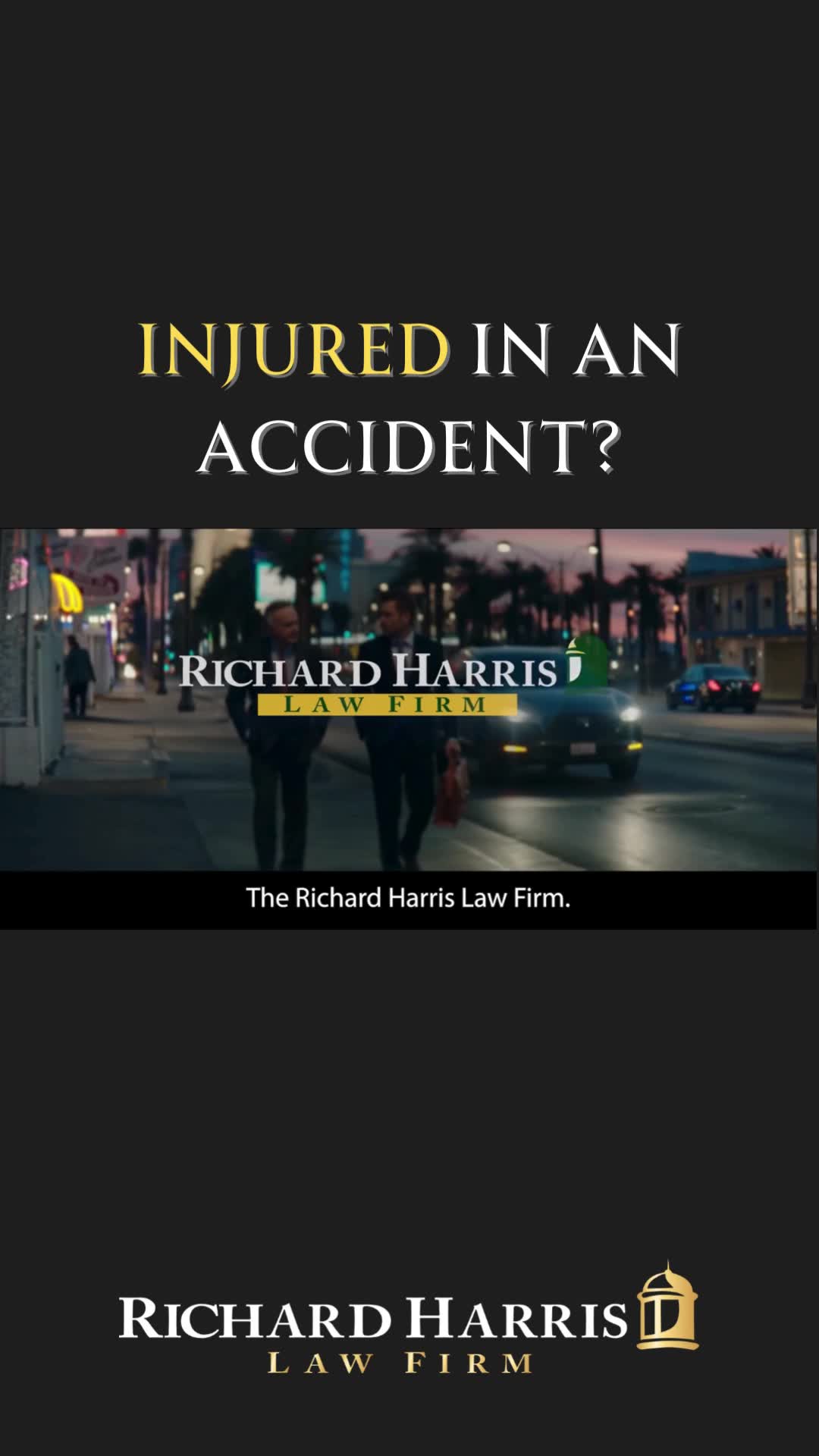 Richard Harris Law Firm Facebook ad: Injured? Call Now.