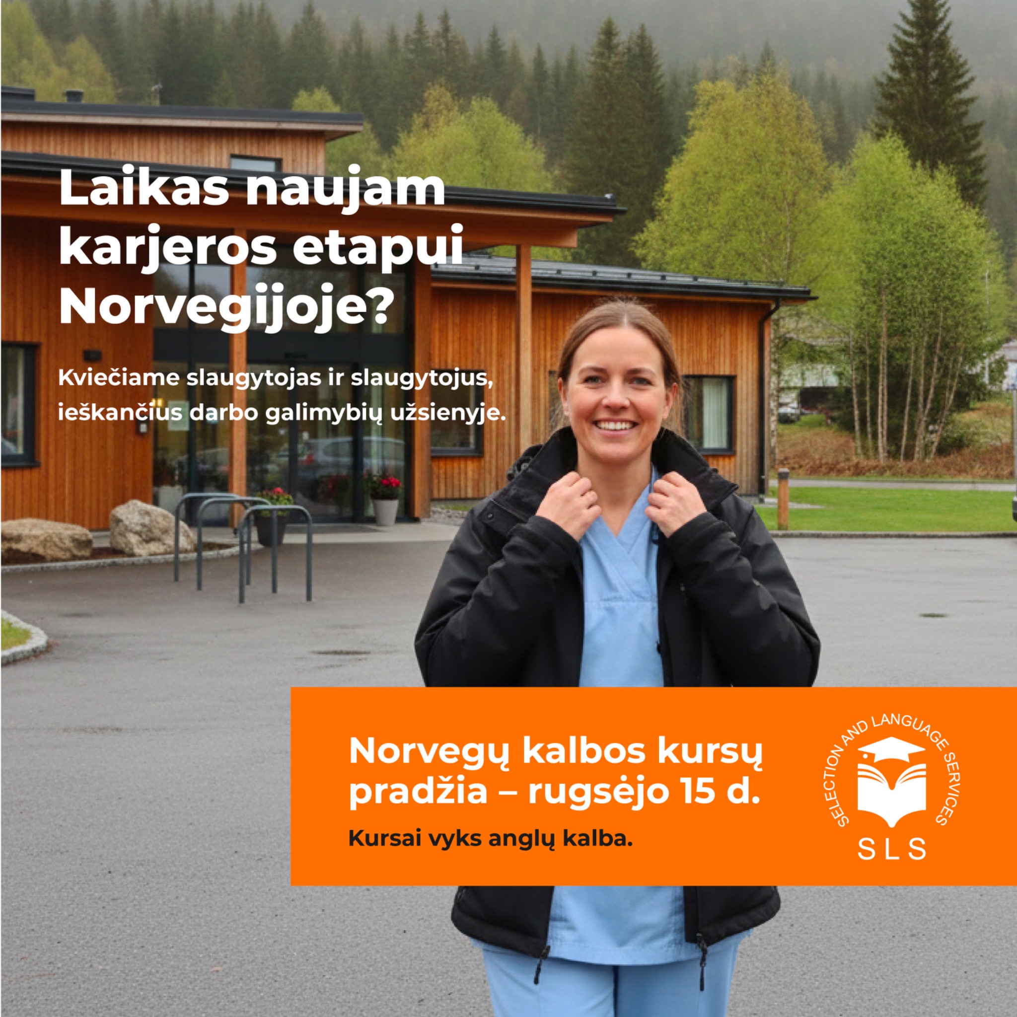 SLS - karjera slaugytojams Skandinavijoje Facebook ad: Dirbkite slaugytoja/-u Norvegijoje!