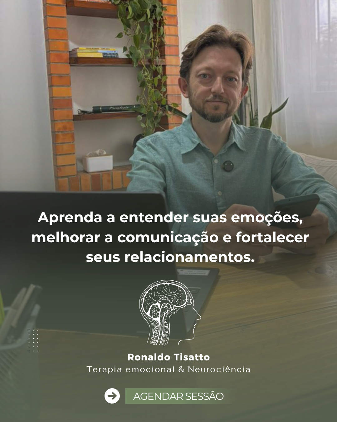 Ronaldo Tisatto Terapeuta Emocional e Neurociência Facebook ad: Aprenda a fortalecer seus relacionamentos.
