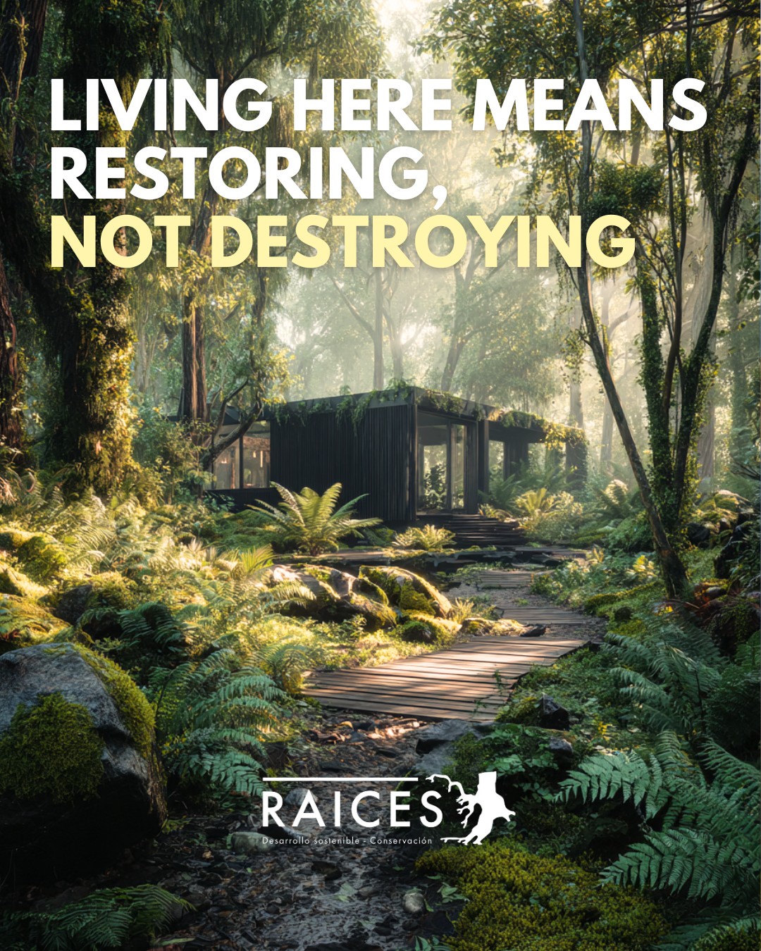 Raices: desarrollo sostenible - Conservación Facebook ad: Living in nature doesn’t mean harming it.