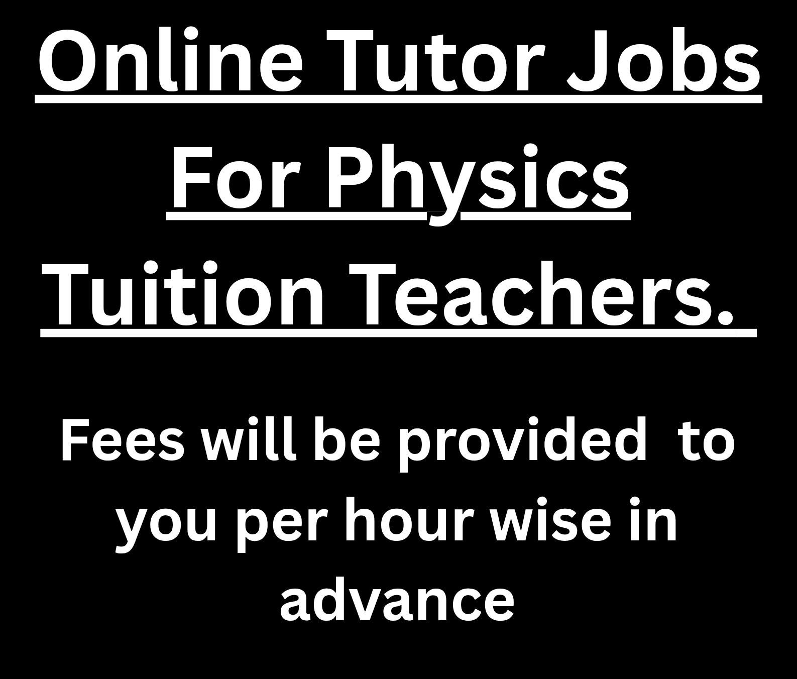Online Tutoring Jobs For Freelancing Tuition Teachers Facebook ad: *Physics Online Tutor required for Class Xii Physics…