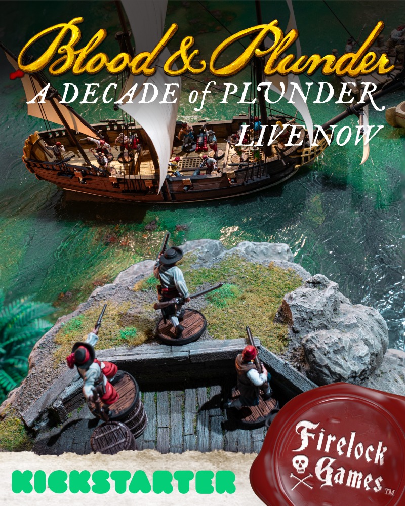 Firelock Games Facebook ad: The Blood & Plunder: Second Wave Kickstarter is…