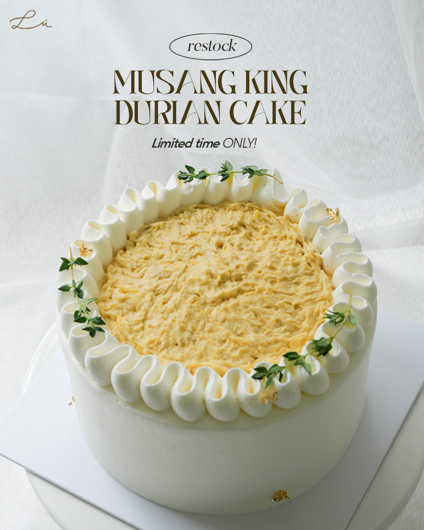 Lu Patisserie Facebook ad: Our Musang King Durian Cake has officially returned…