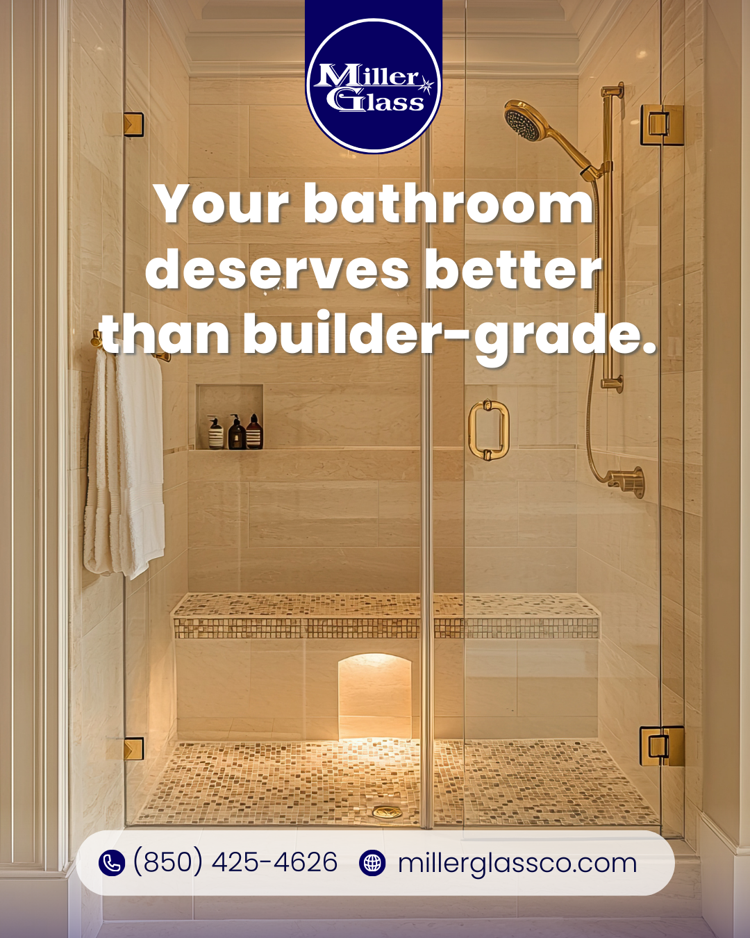 Miller Glass Company Facebook ad: Your bathroom deserves better than builder-grade.