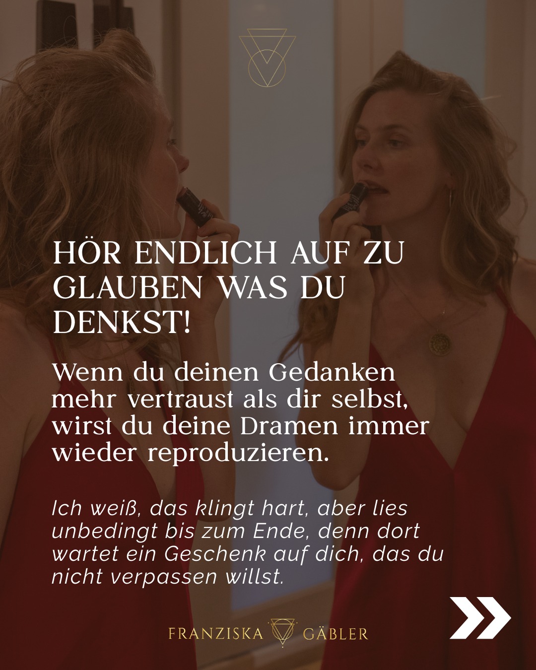 Franziska Gäbler Facebook ad: Die meisten Menschen glauben alles, was sie denken.