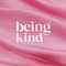 Being Kind