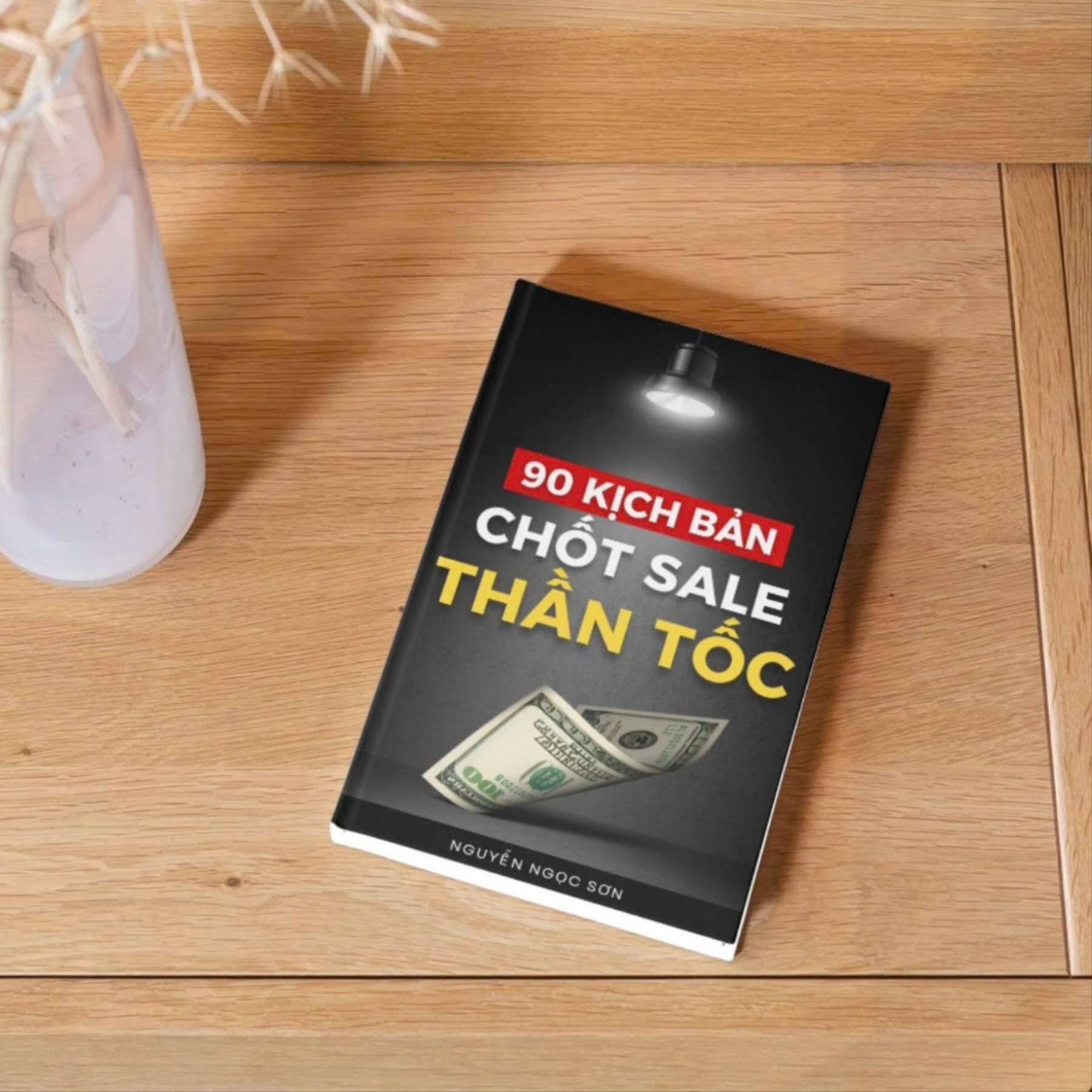 Nguyễn Ngọc Sơn Facebook ad: 90 Kịch bản chốt sale cho người Lười