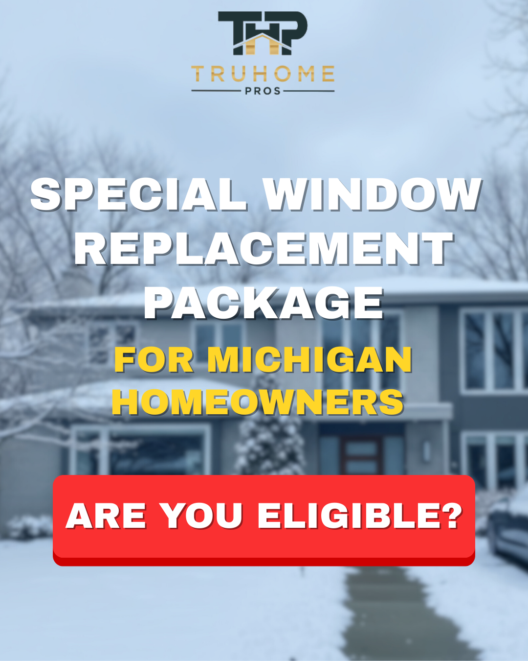 TruHome Pros Facebook ad: MI Homeowners Are Saving BIG on Window Replacements!