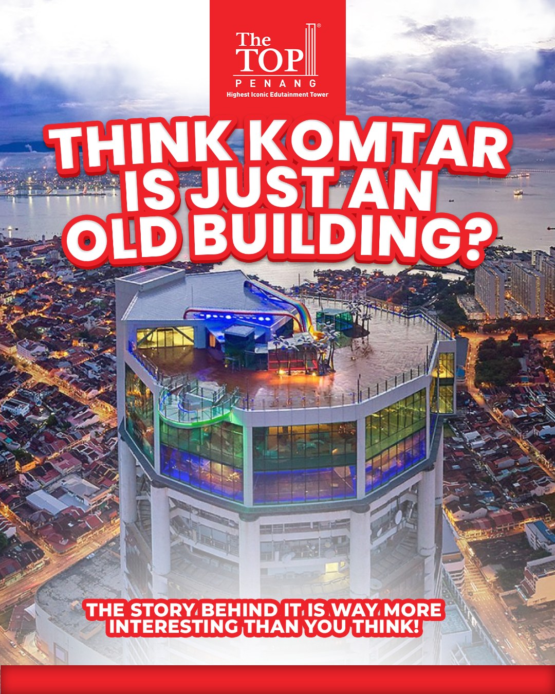The TOP Facebook ad: Think Komtar is just an old building?