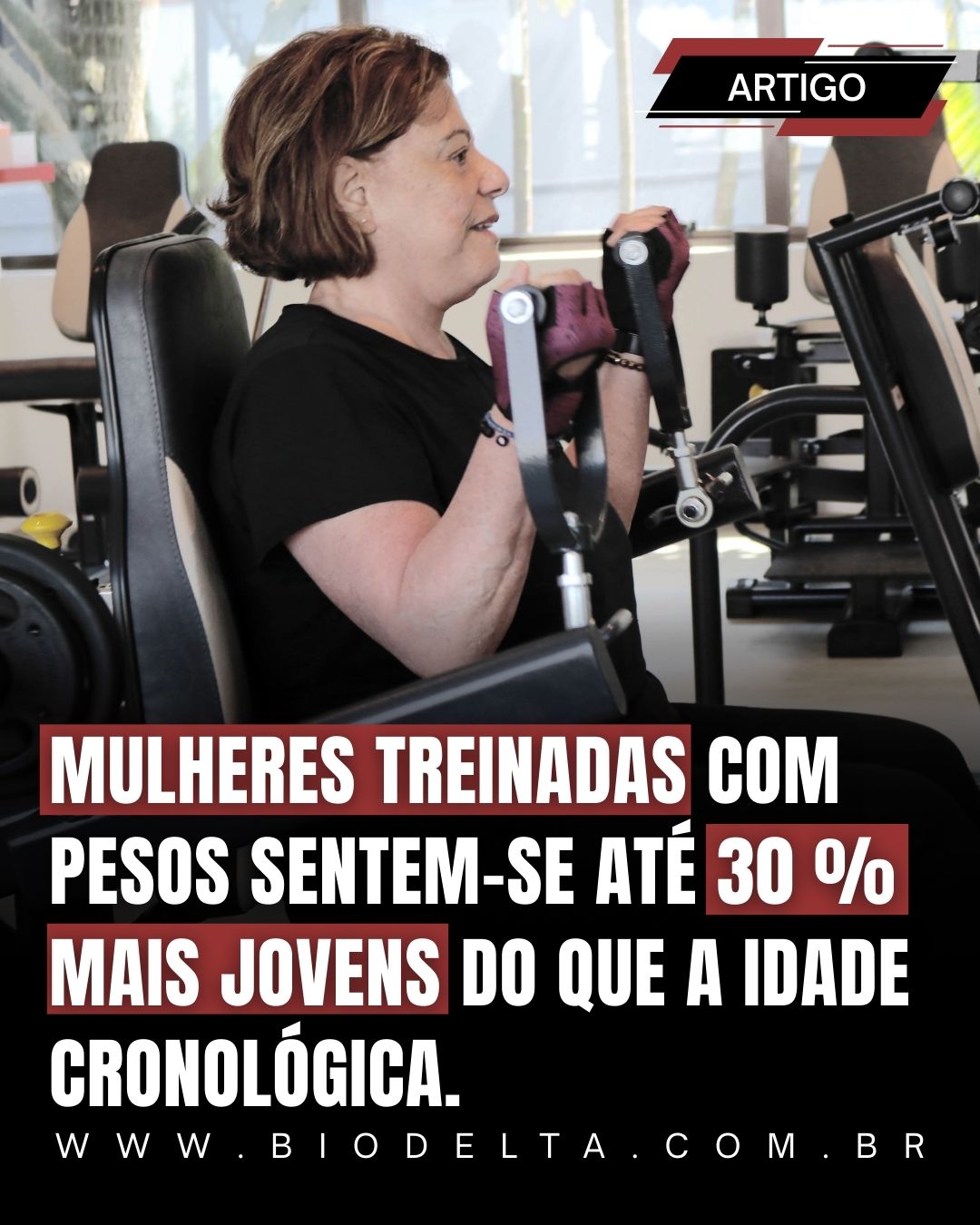 Instituto Biodelta Facebook ad: Mulheres treinadas com pesos sentem-se até 30 %…