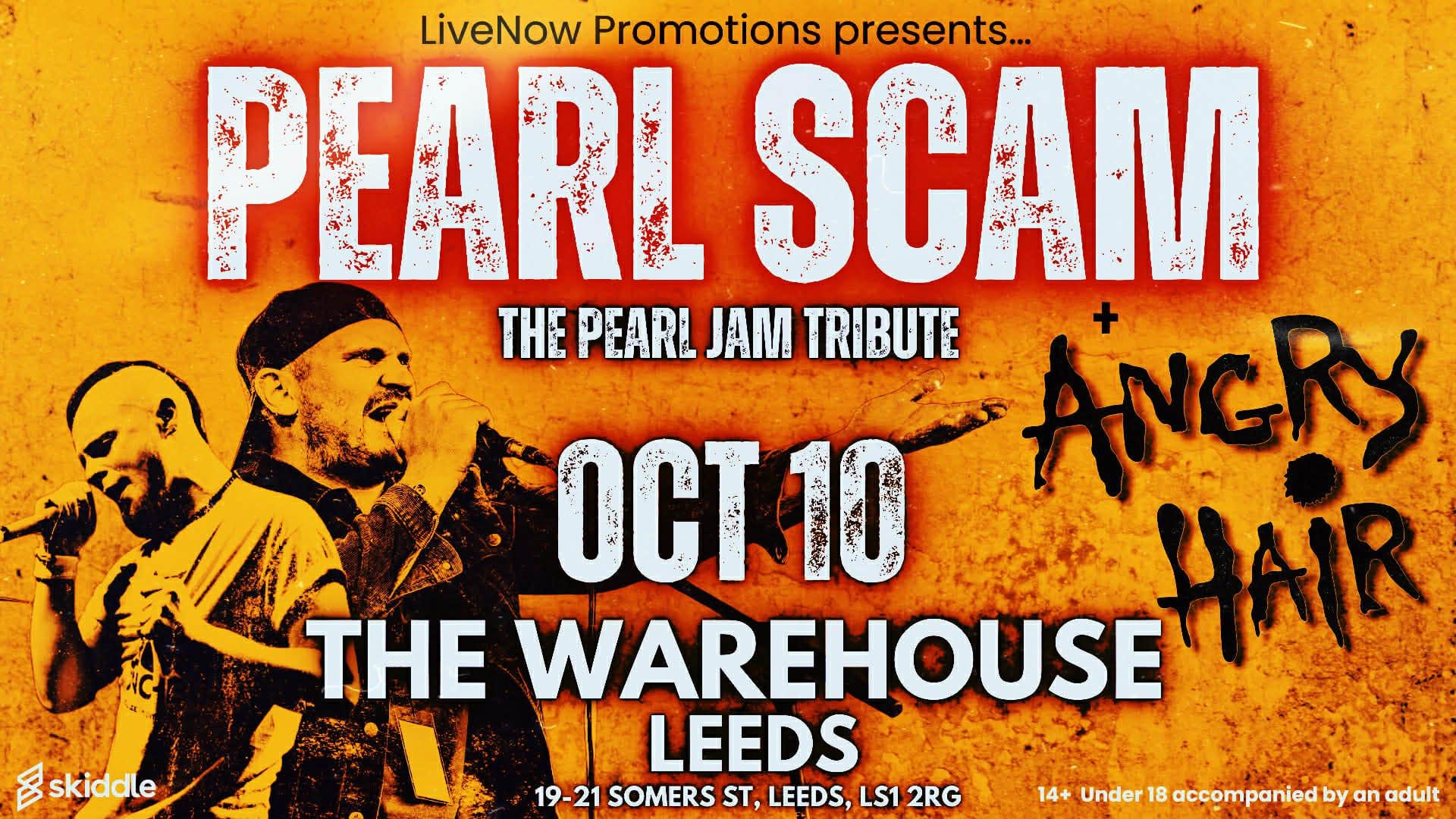 LiveNow Promotions Facebook ad: PEARL SCAM + ANGRY HAIR - LEEDS 10-10-2026