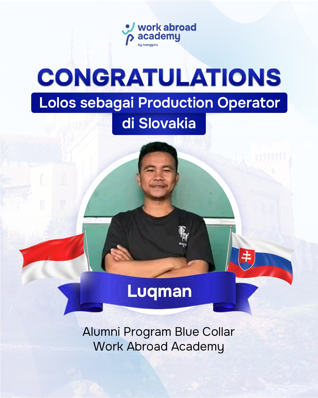 Work Abroad Academy Facebook ad: Selamat Kak Luqman berhasil lolos kerja sebagai Production…