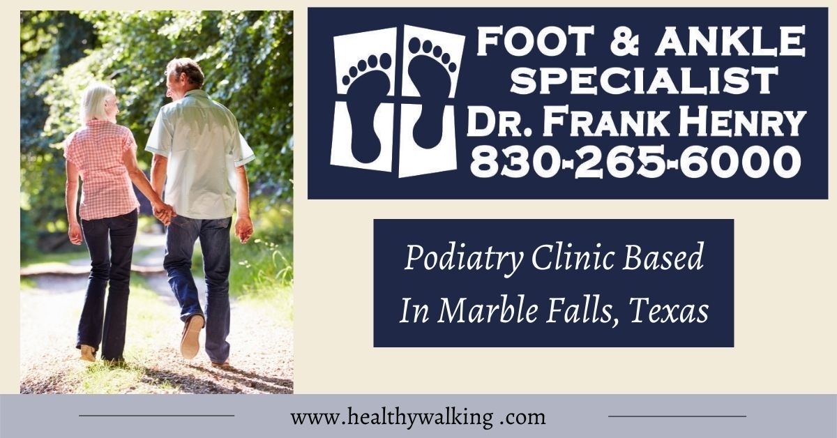 Dr. Frank Henry Foot & Ankle Specialist Facebook ad: Marble Falls Podiatrist - Dr. Frank Henry DPM - Foot…