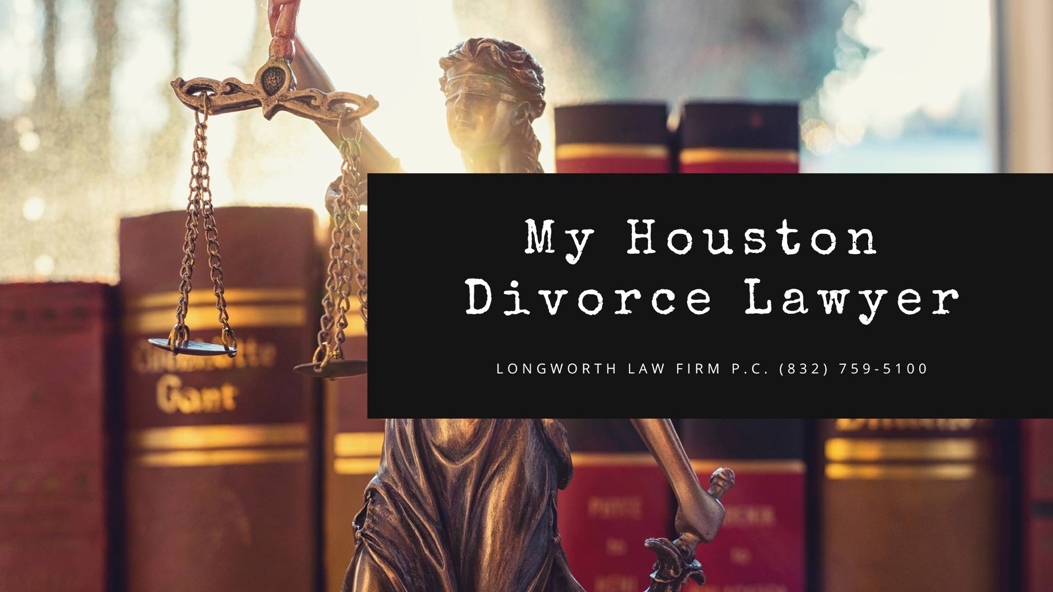 Longworth Law Firm, P.C. - My Houston Divorce Lawyer Facebook ad: Longworth Law Firm, P.C. - My Houston Divorce