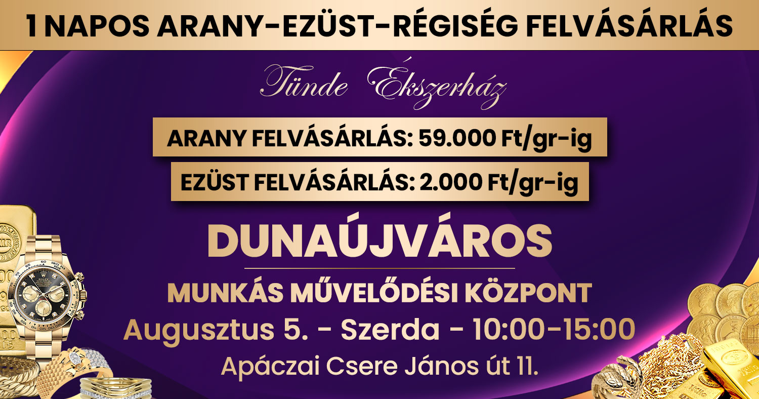 Tünde Ékszerház Facebook ad: Dunaújváros! 1 napos ARANY - EZÜST - ÓRA FELVÁSÁRLÁS!