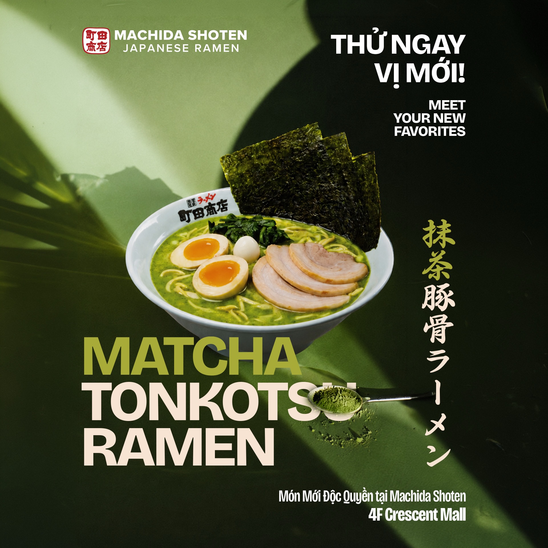 Machida Shoten Crescent Mall Facebook ad: MATCHA TONKOTSU RAMEN - KHI MATCHA HOÀ QUYỆN…