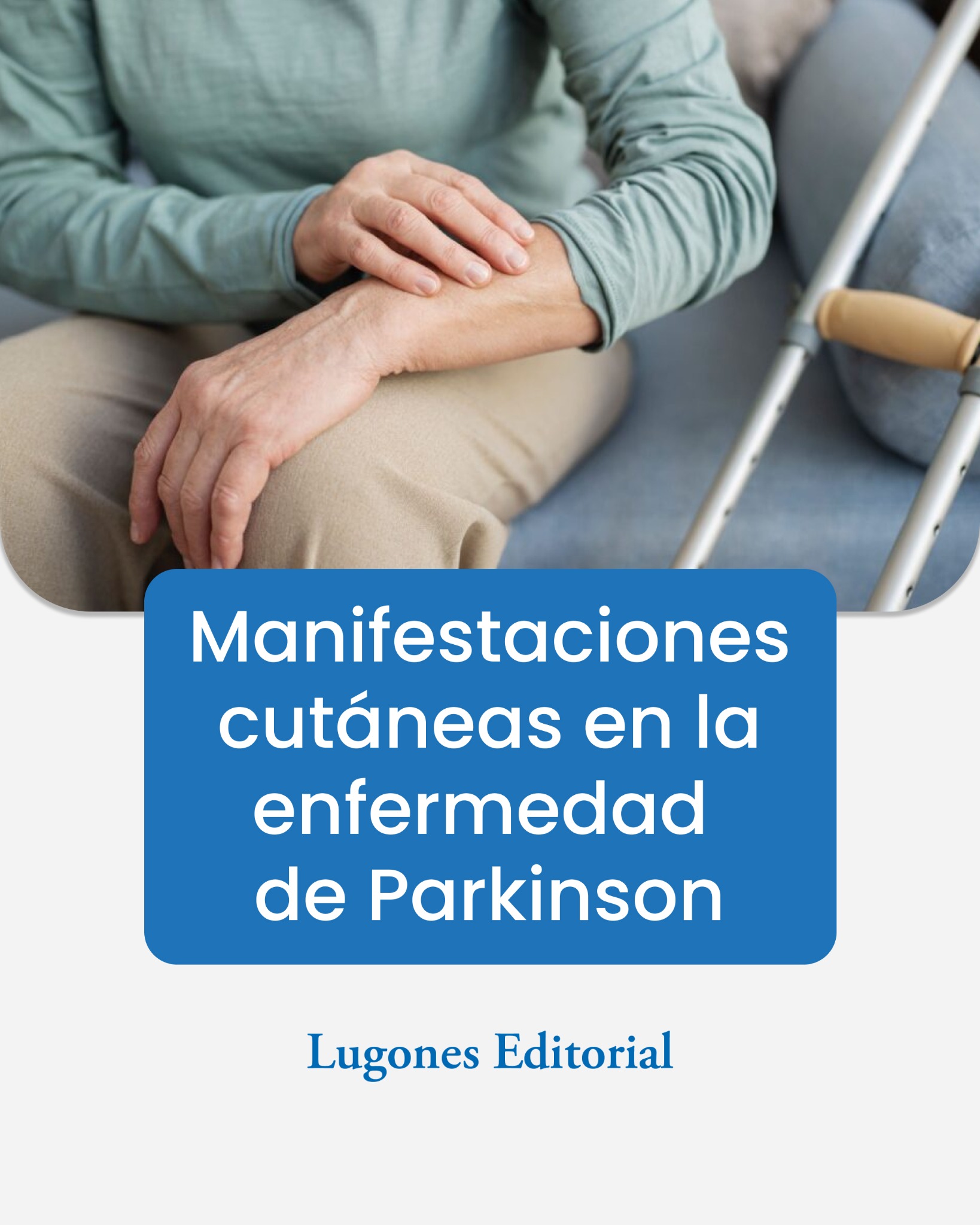 Lugones Editorial Facebook ad: Manifestaciones cutáneas en la enfermedad de Parkinson