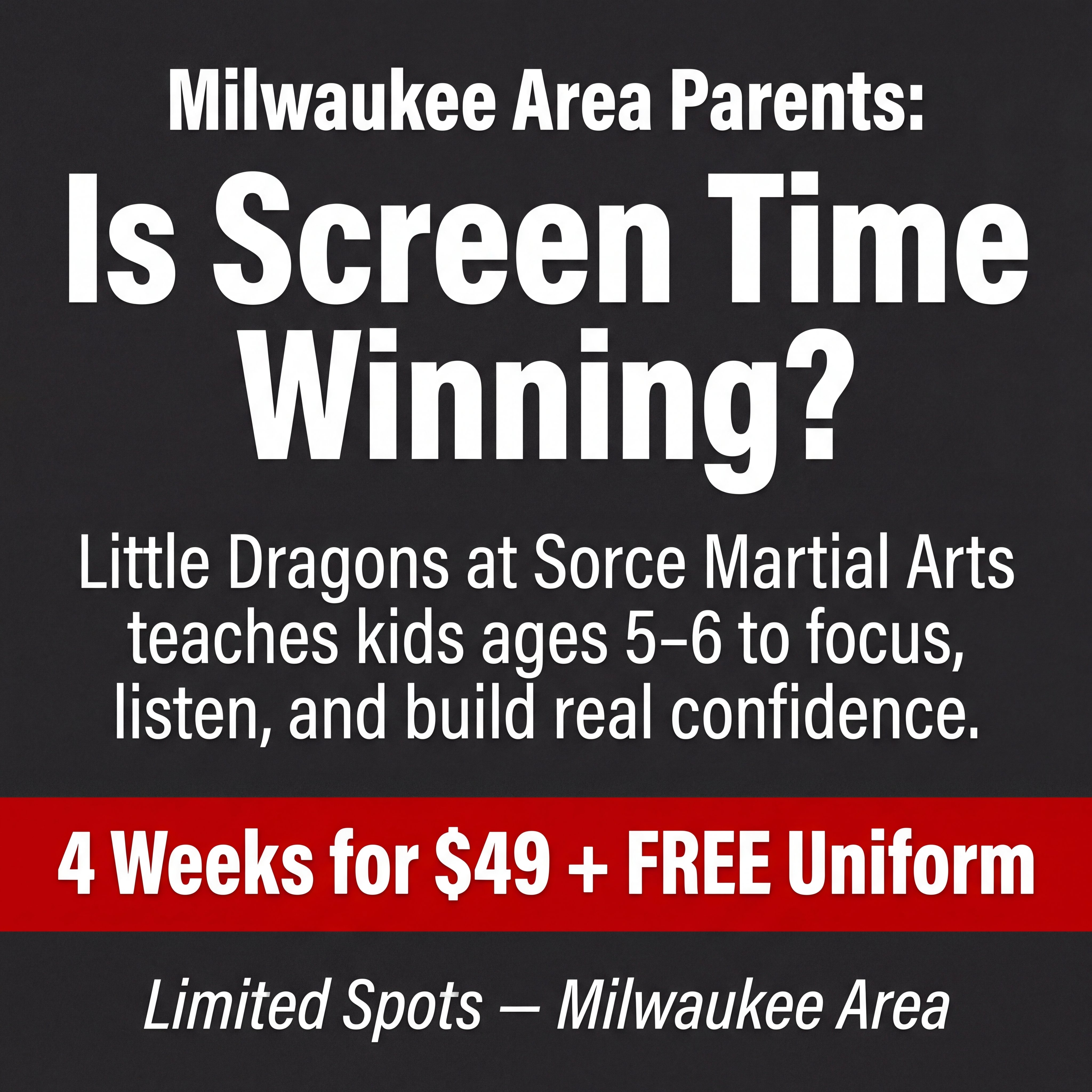 Sorce Martial Arts Facebook ad: Little Dragons | 4 Weeks for $49 + FREE Uniform