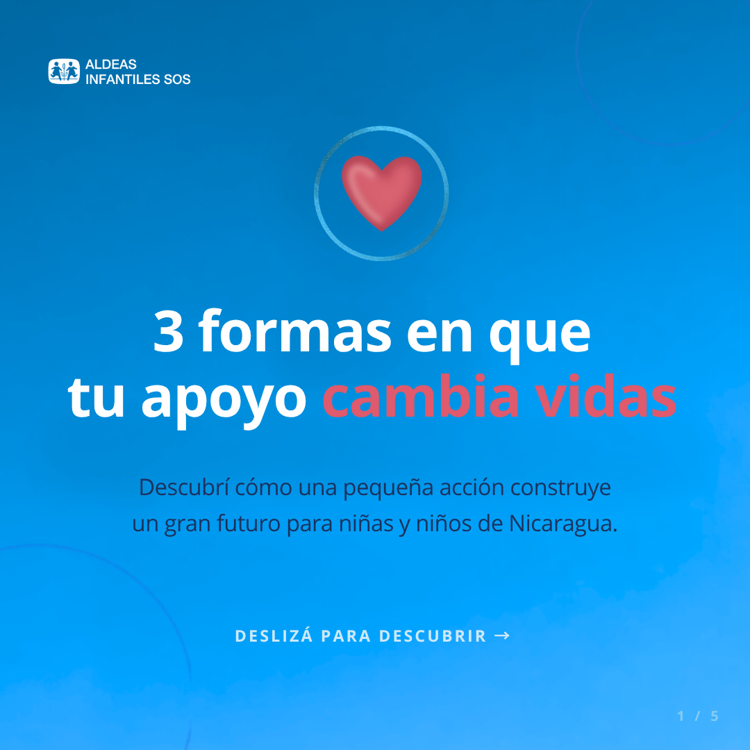 Aldeas Infantiles SOS Nicaragua Facebook ad: Hay muchas formas de cambiar una vida.