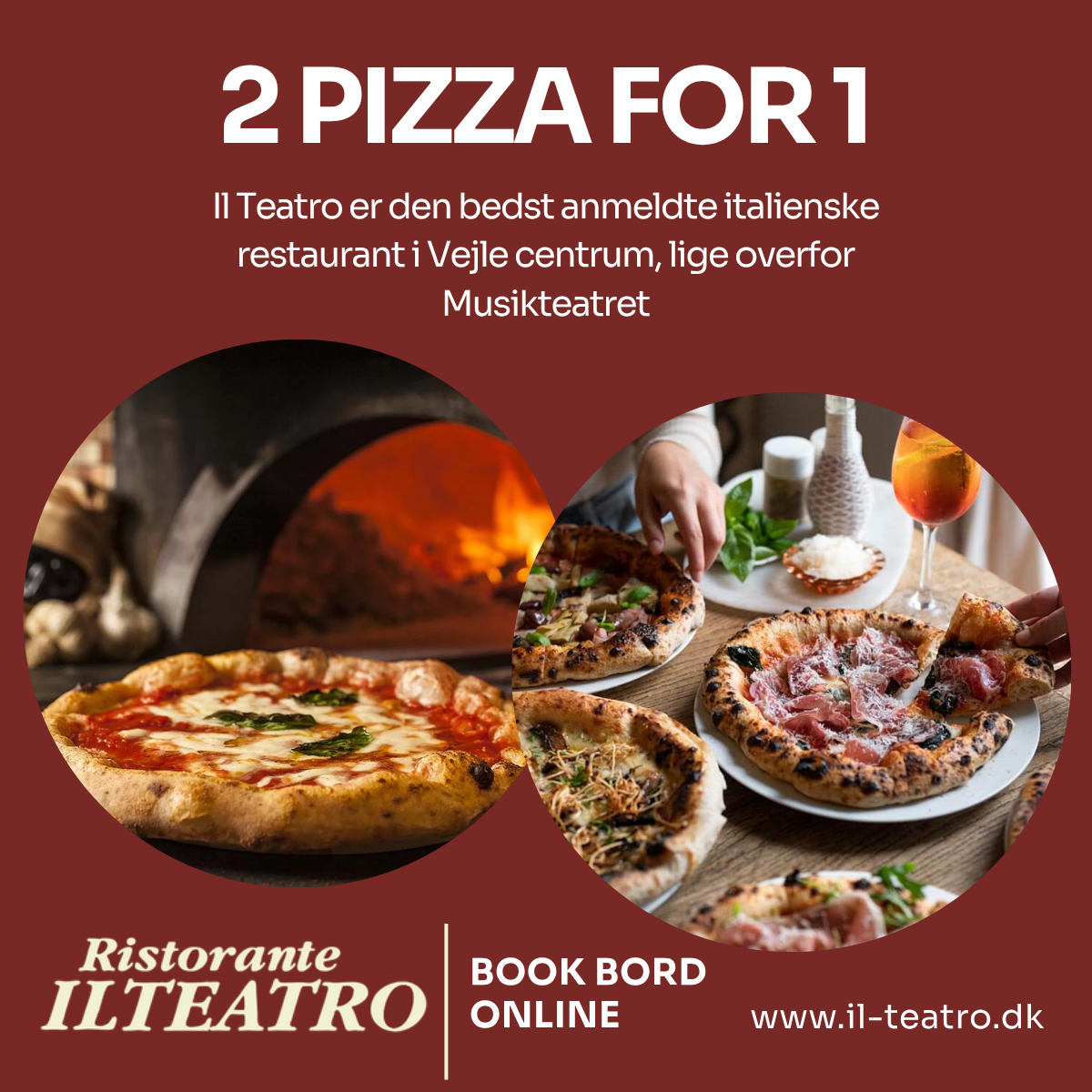 Il Teatro Facebook ad: 2 PIZZA FOR 1 PRIS Bestil bord nu!