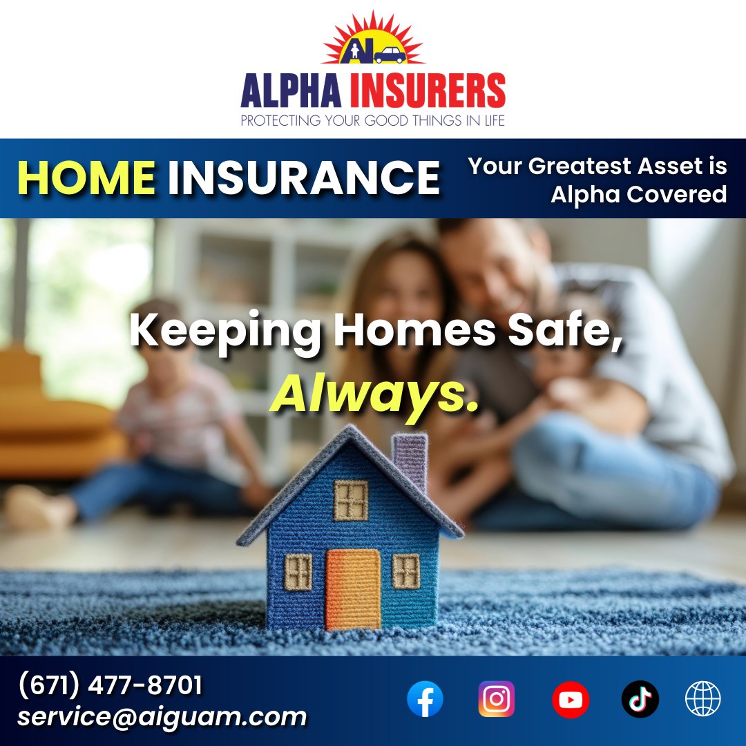 Alpha Insurers - Alpha Plus Facebook ad: HOMEOWNERS INSURANCE - Alpha Insurers, Guam Insurance…