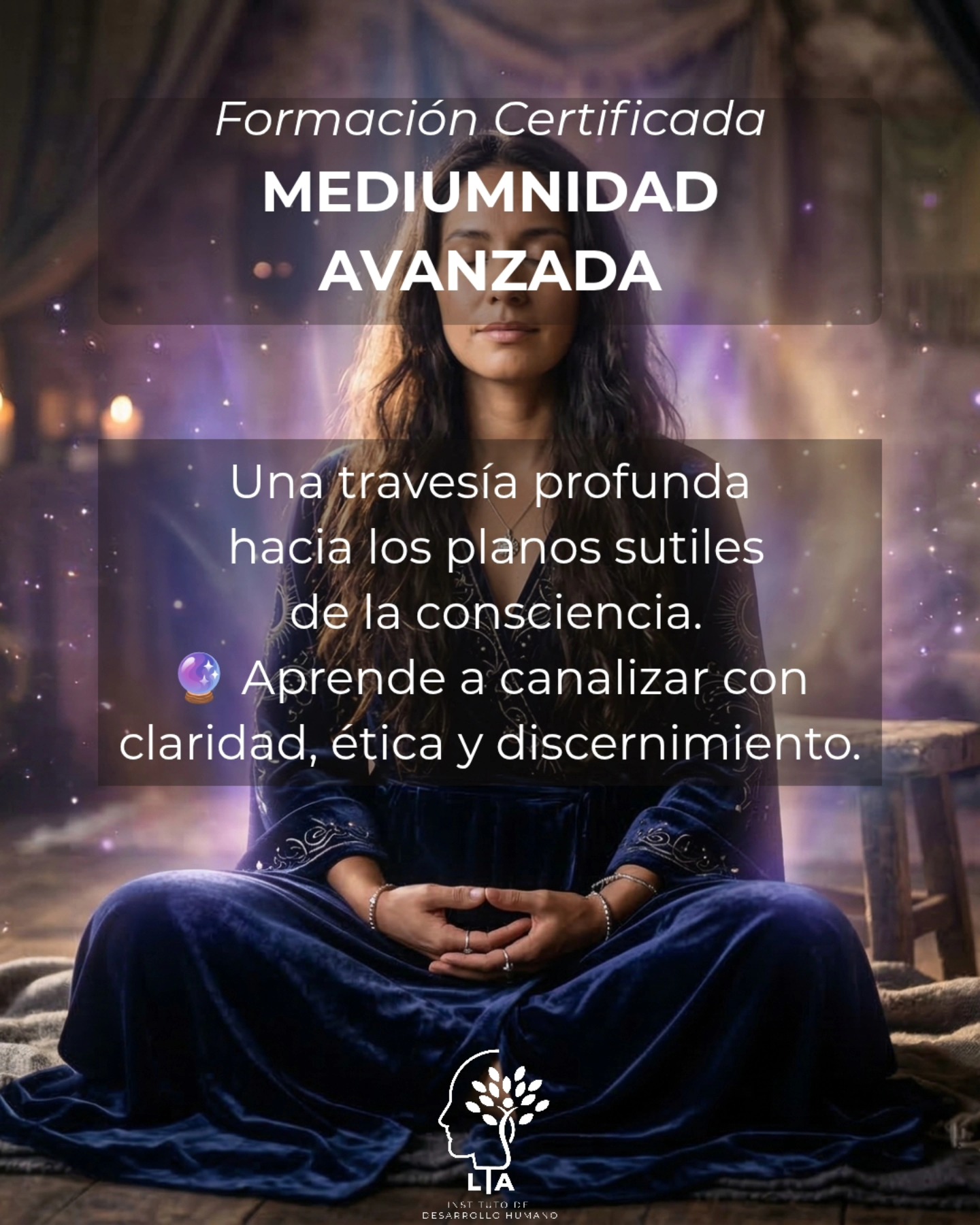 LTA Instituto de Desarrollo Humano Facebook ad: FORMACIÓN CERTIFICADA EN MEDIUMNIDAD AVANZADA