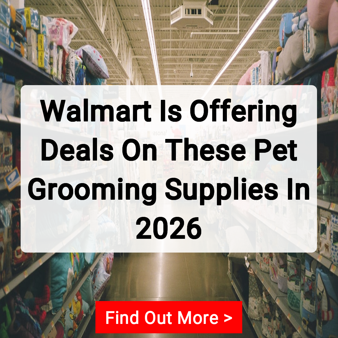 Get More Deals Facebook ad: Walmart Is Offering Deals On These Pet Grooming Supplies…